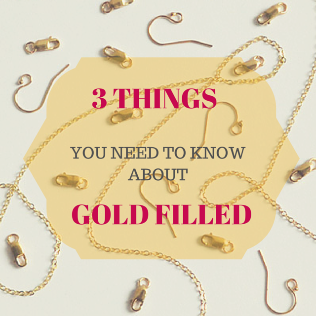 3 things you should know about gold filled