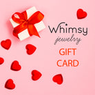 WHIMSY JEWELRY GIFT CARD